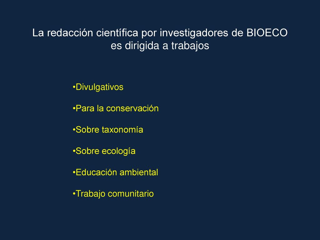 La redacción científica por investigadores de BIOECO es dirigida a trabajos