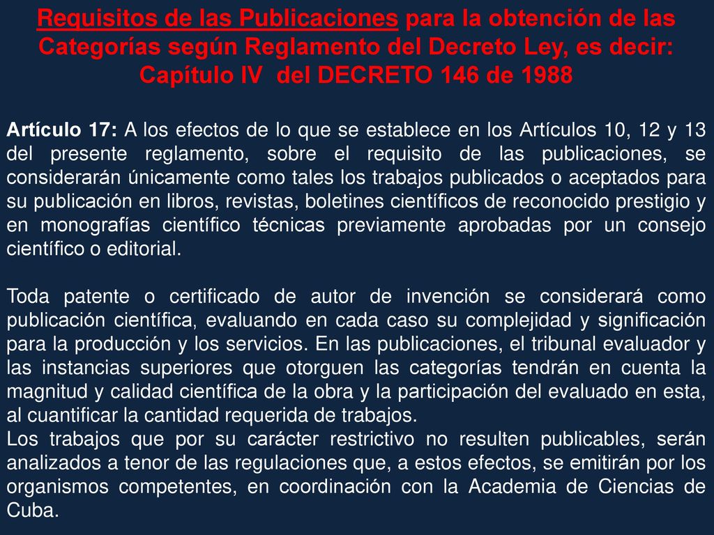 Requisitos de las Publicaciones para la obtención de las Categorías según Reglamento del Decreto Ley, es decir: Capítulo IV del DECRETO 146 de 1988