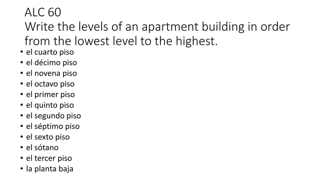 ALC 60 Write the levels of an apartment building in order from the lowest level to the highest.