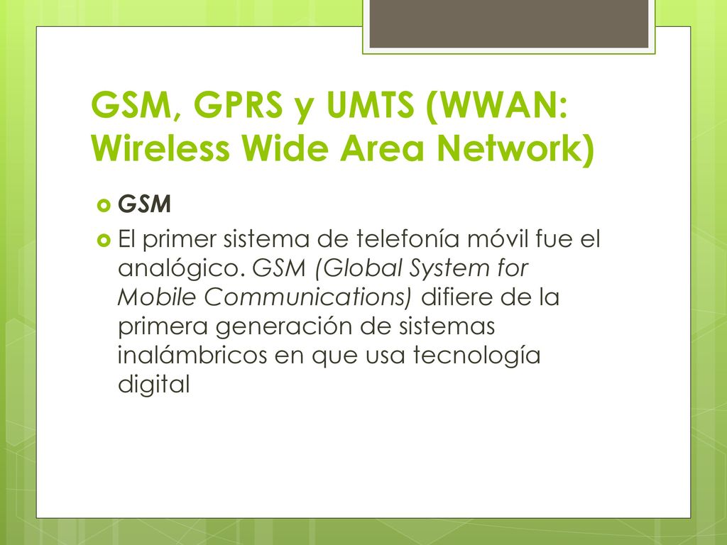 GSM, GPRS y UMTS (WWAN: Wireless Wide Area Network)