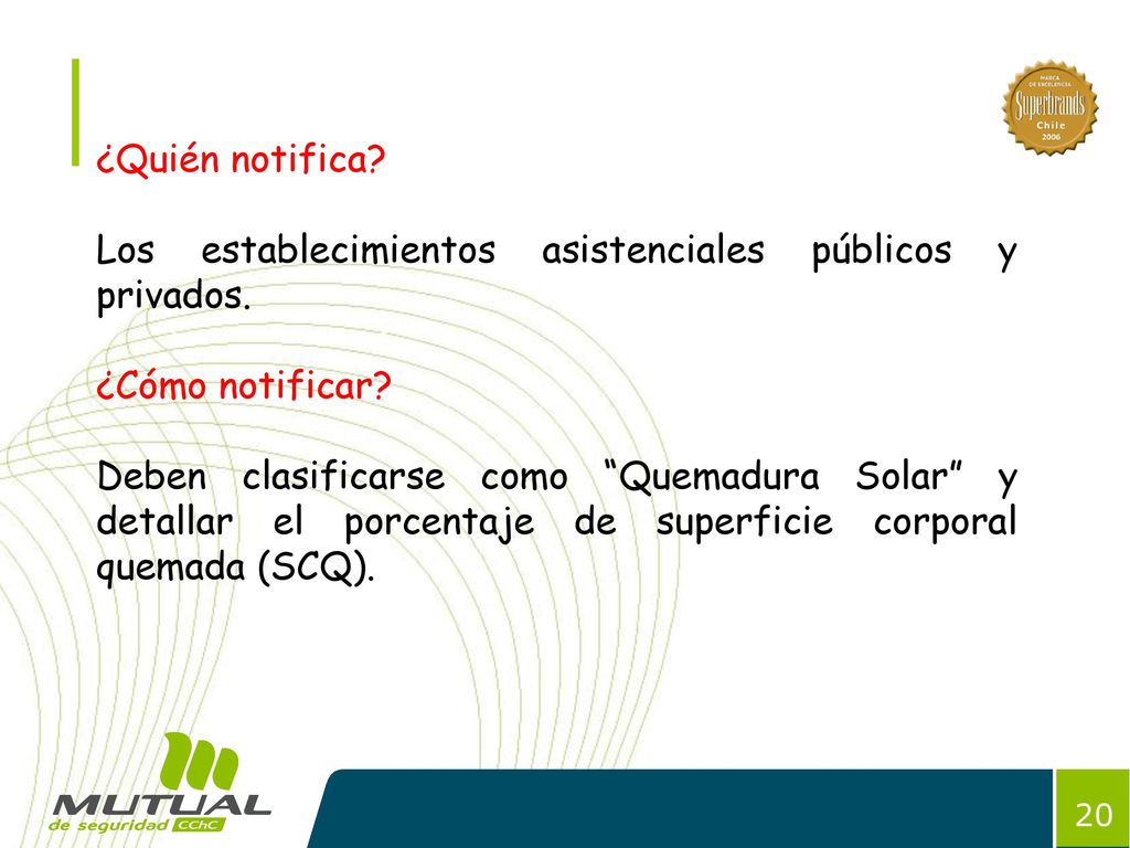 ¿Quién notifica Los establecimientos asistenciales públicos y privados. ¿Cómo notificar