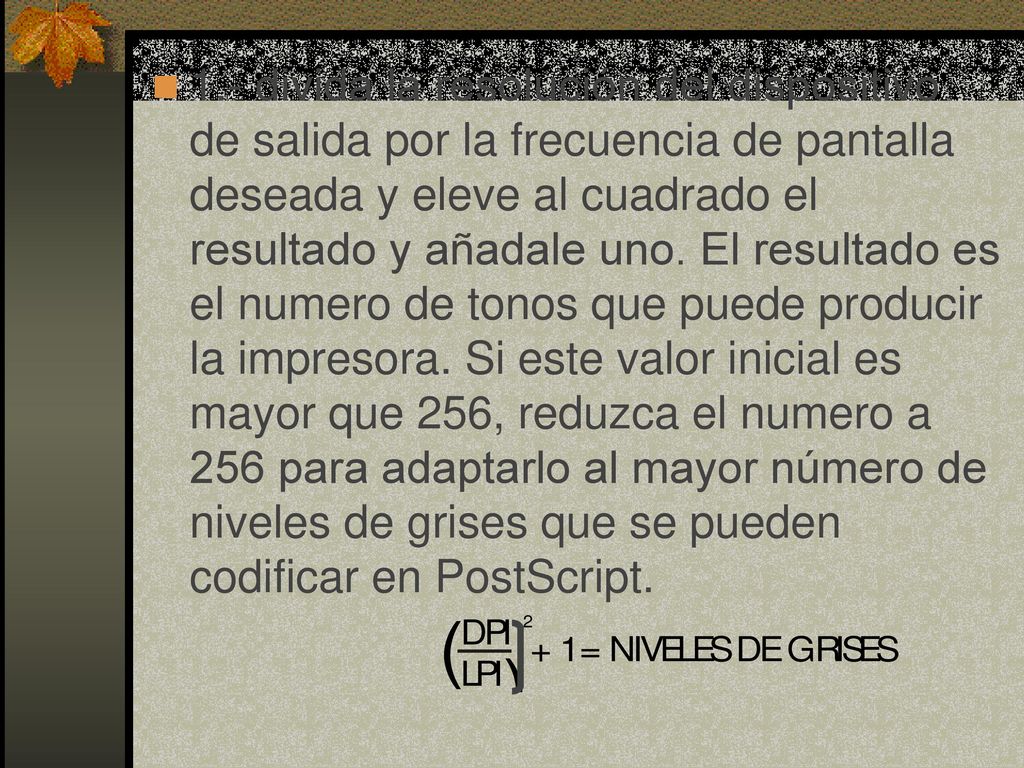 1.- divida la resolución del dispositivo de salida por la frecuencia de pantalla deseada y eleve al cuadrado el resultado y añadale uno.