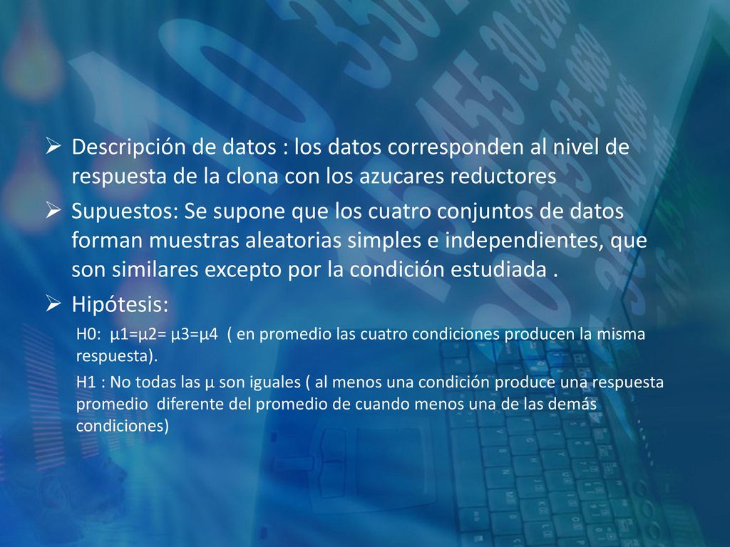 Descripción de datos : los datos corresponden al nivel de respuesta de la clona con los azucares reductores