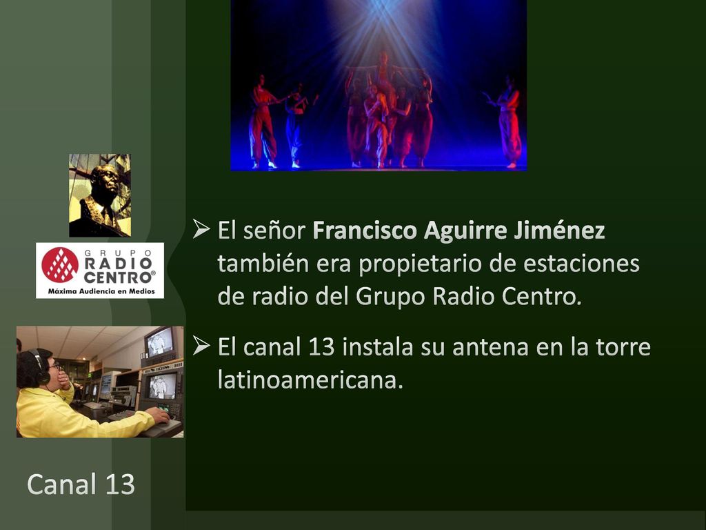 El señor Francisco Aguirre Jiménez también era propietario de estaciones de radio del Grupo Radio Centro.