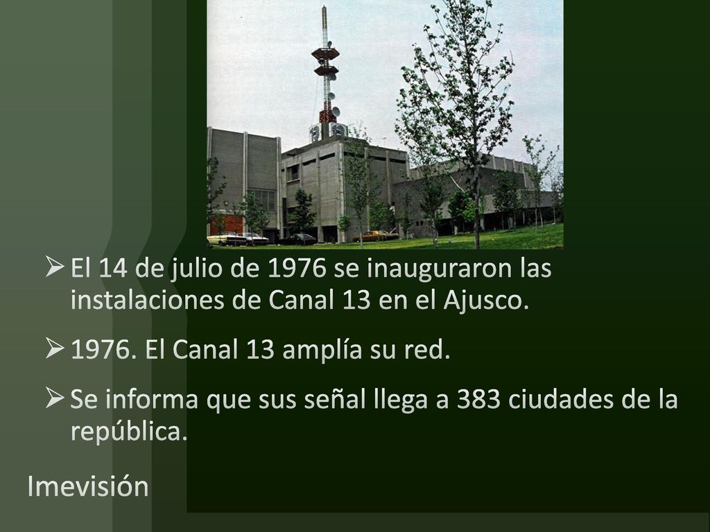 El 14 de julio de 1976 se inauguraron las instalaciones de Canal 13 en el Ajusco.