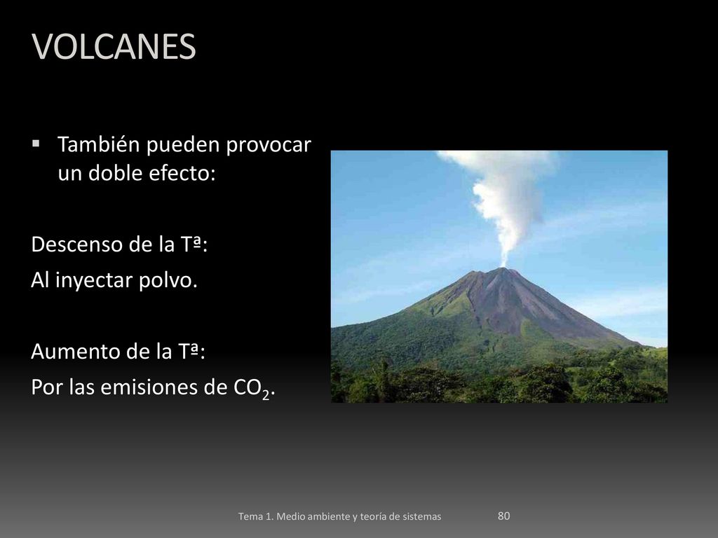VOLCANES También pueden provocar un doble efecto: Descenso de la Tª: