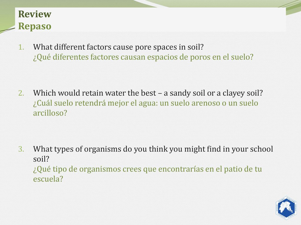 Review Repaso What different factors cause pore spaces in soil ¿Qué diferentes factores causan espacios de poros en el suelo