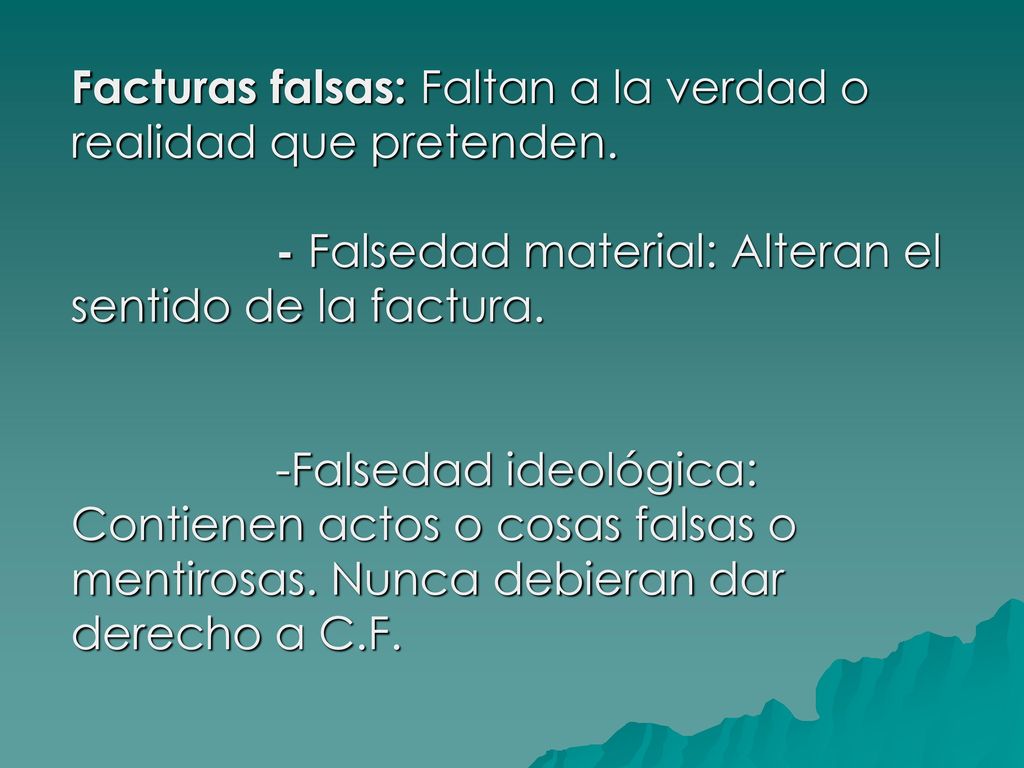 Facturas falsas: Faltan a la verdad o realidad que pretenden.