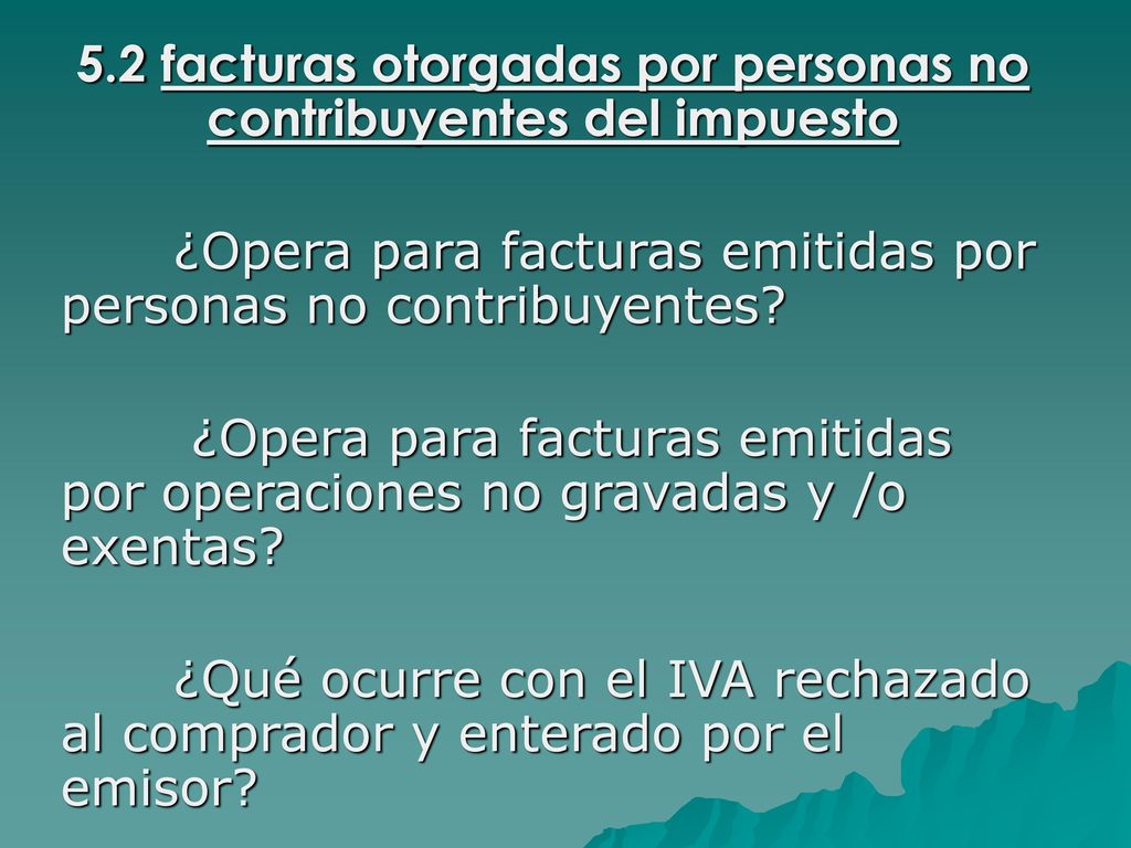 5.2 facturas otorgadas por personas no contribuyentes del impuesto