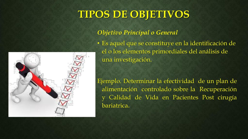 Tipos de Objetivos Objetivo Principal o General