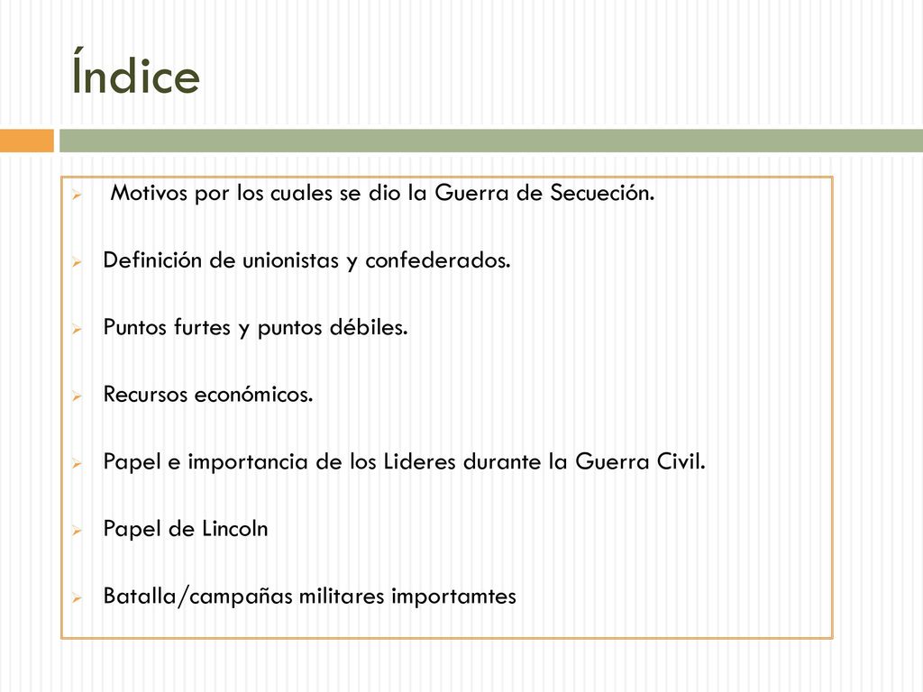Índice Motivos por los cuales se dio la Guerra de Secueción.