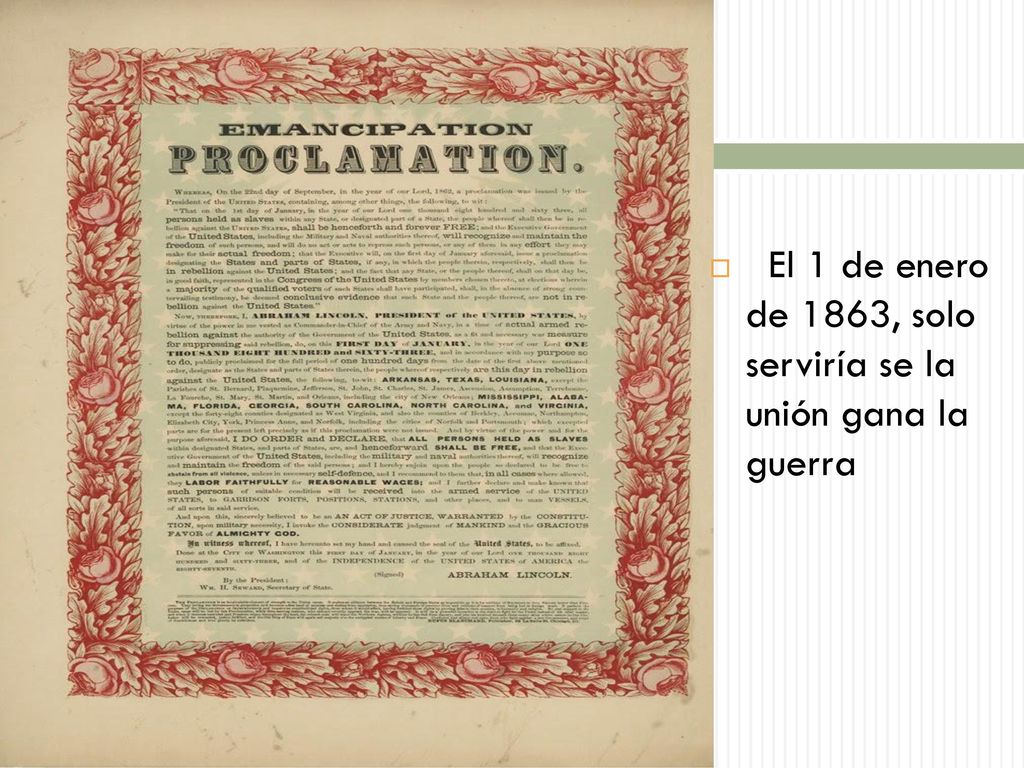 El 1 de enero de 1863, solo serviría se la unión gana la guerra