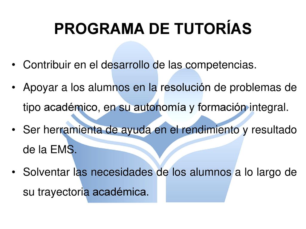 PROGRAMA DE TUTORÍAS Contribuir en el desarrollo de las competencias.
