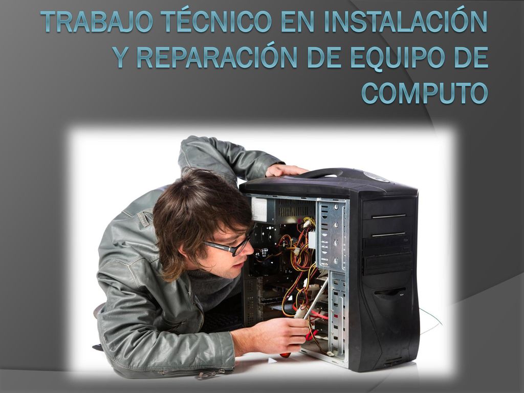 Trabajo técnico en instalación y reparación de equipo de computo