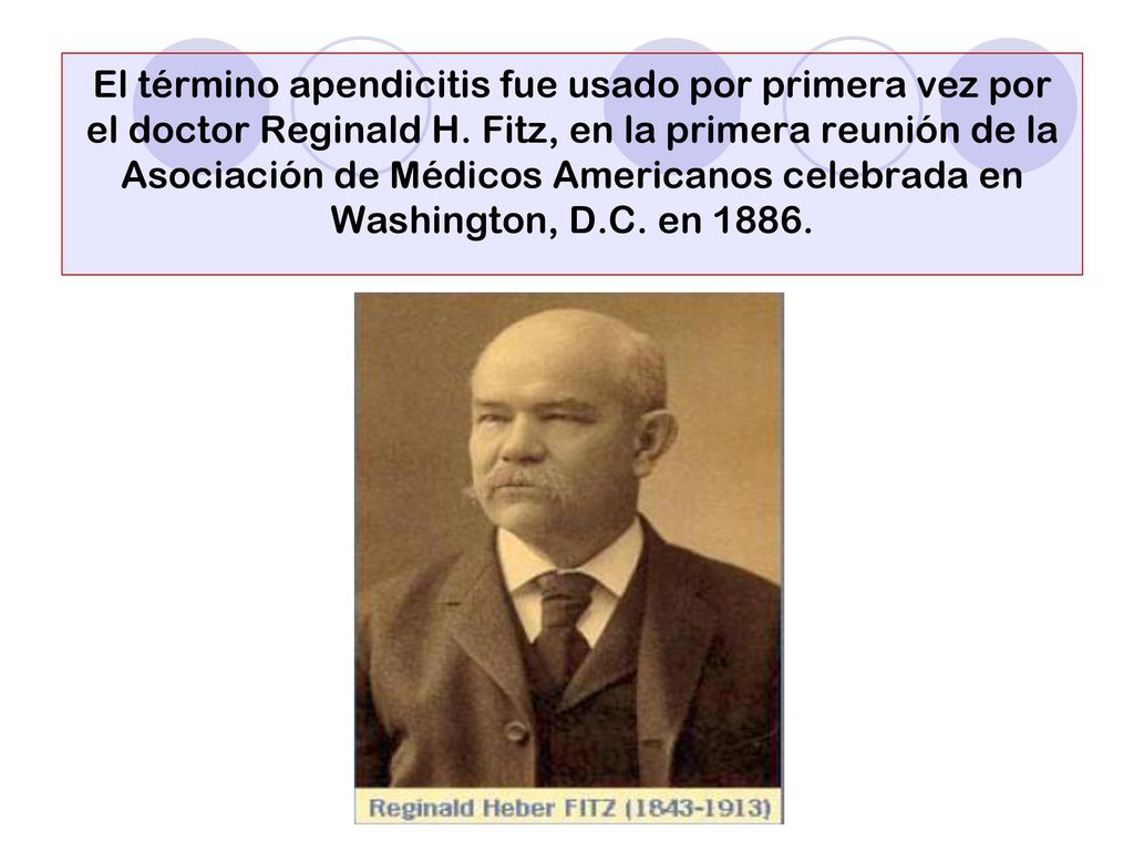 El término apendicitis fue usado por primera vez por el doctor Reginald H.