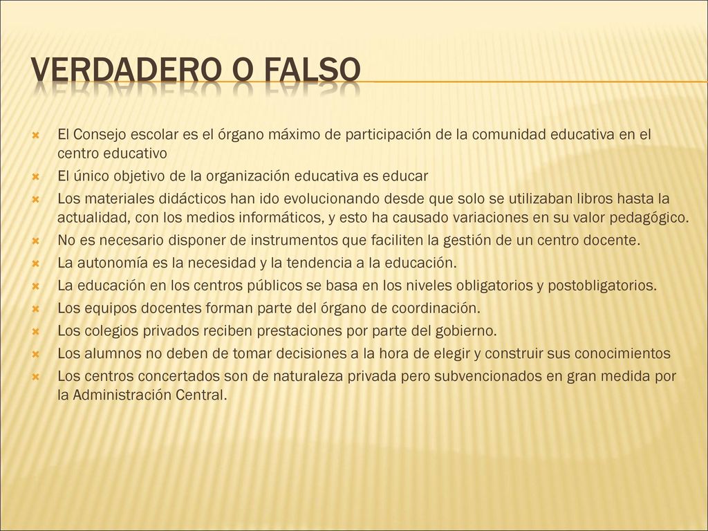 verdadero o falso El Consejo escolar es el órgano máximo de participación de la comunidad educativa en el centro educativo.