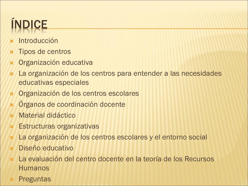Índice Introducción Tipos de centros Organización educativa