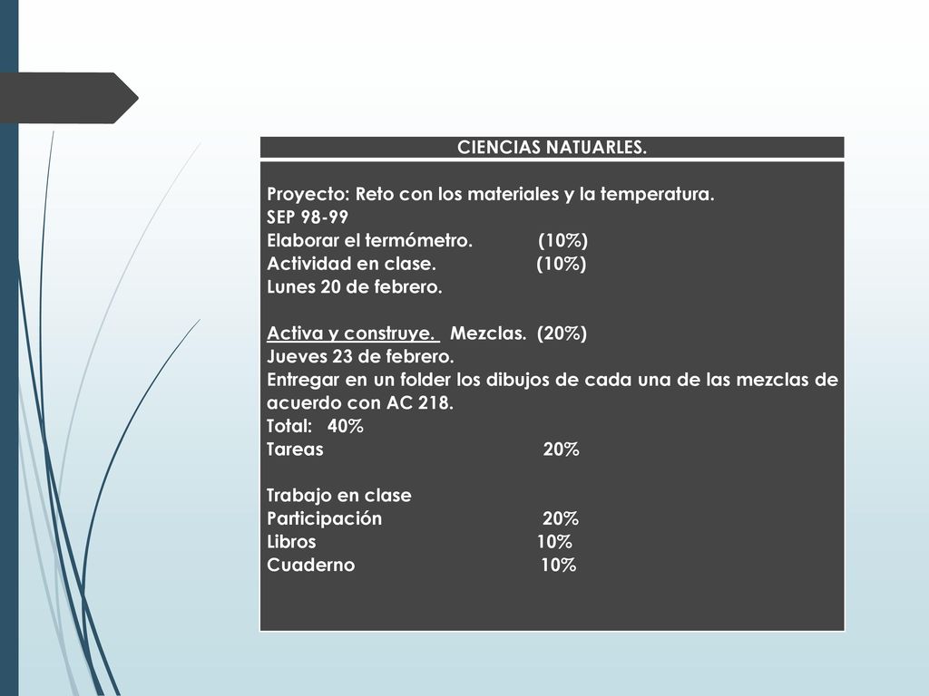CIENCIAS NATUARLES. Proyecto: Reto con los materiales y la temperatura. SEP Elaborar el termómetro. (10%)