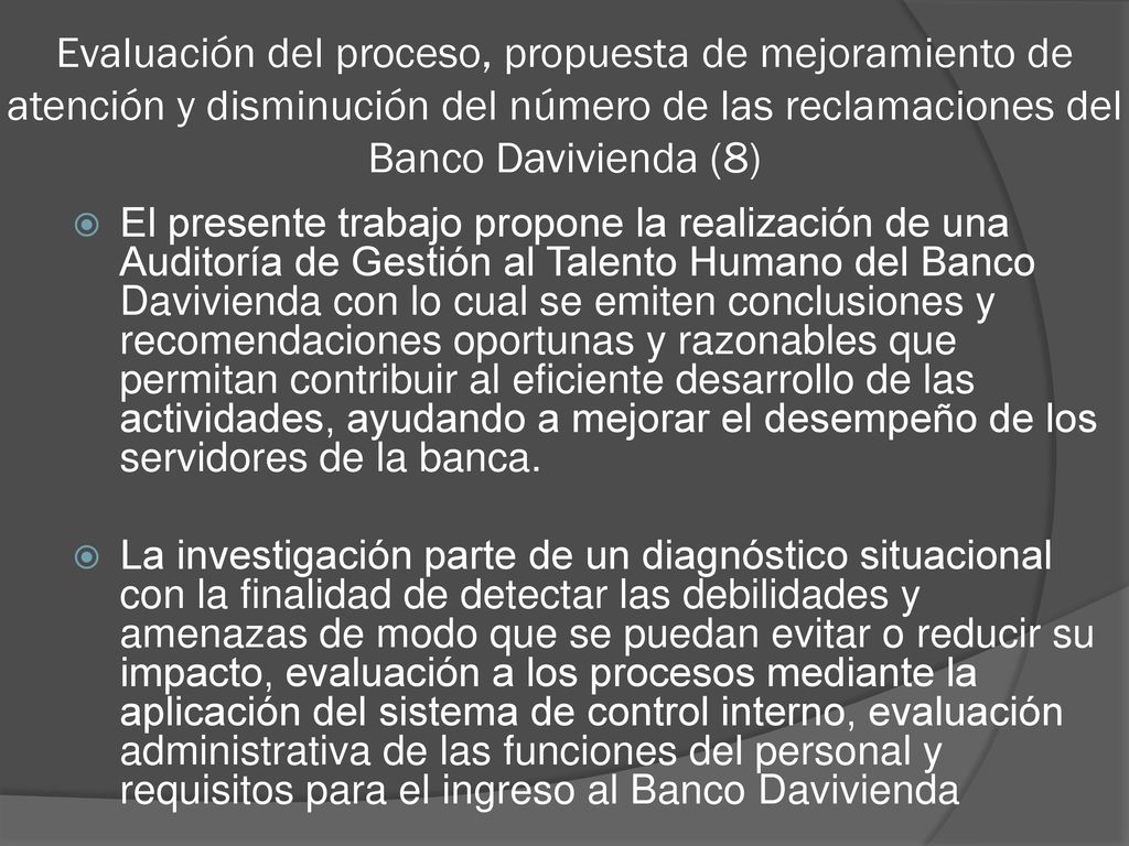 Evaluación del proceso, propuesta de mejoramiento de atención y disminución del número de las reclamaciones del Banco Davivienda (8)