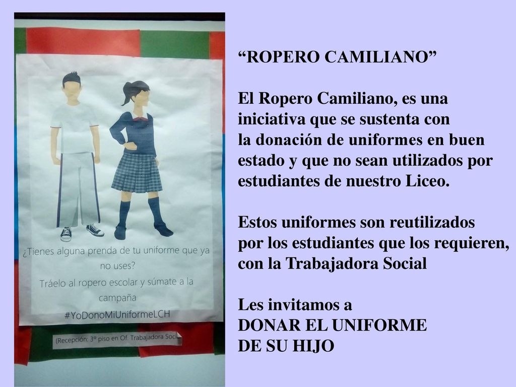 ROPERO CAMILIANO El Ropero Camiliano, es una. iniciativa que se sustenta con. la donación de uniformes en buen.