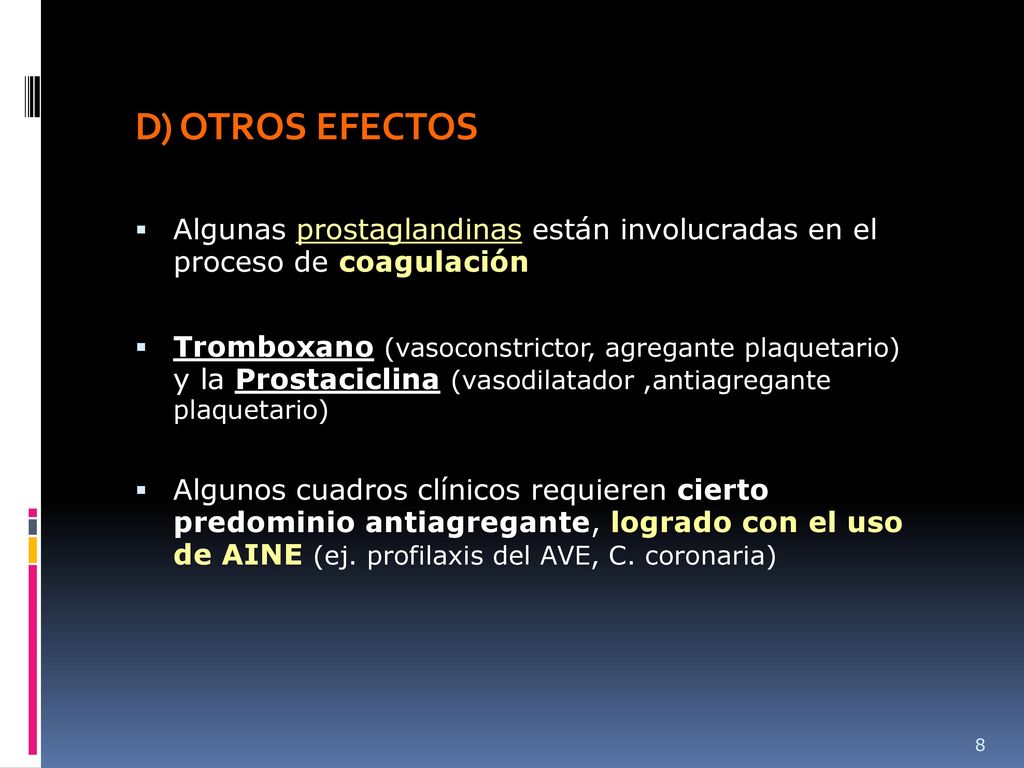 D) OTROS EFECTOS Algunas prostaglandinas están involucradas en el proceso de coagulación.