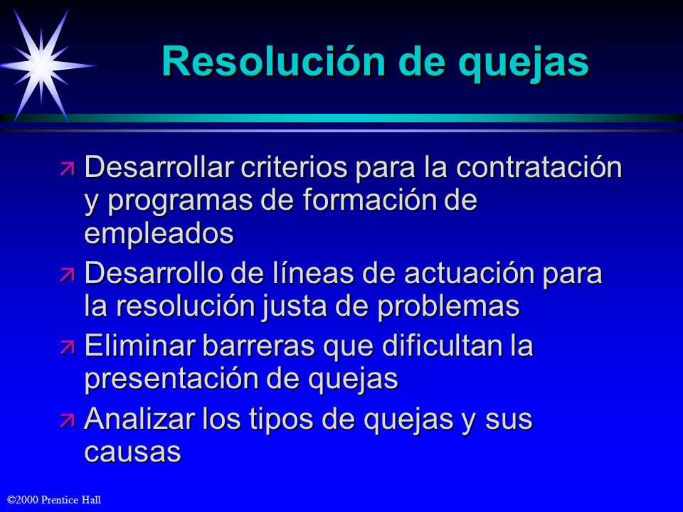 Resolución de quejas Desarrollar criterios para la contratación y programas de formación de empleados.