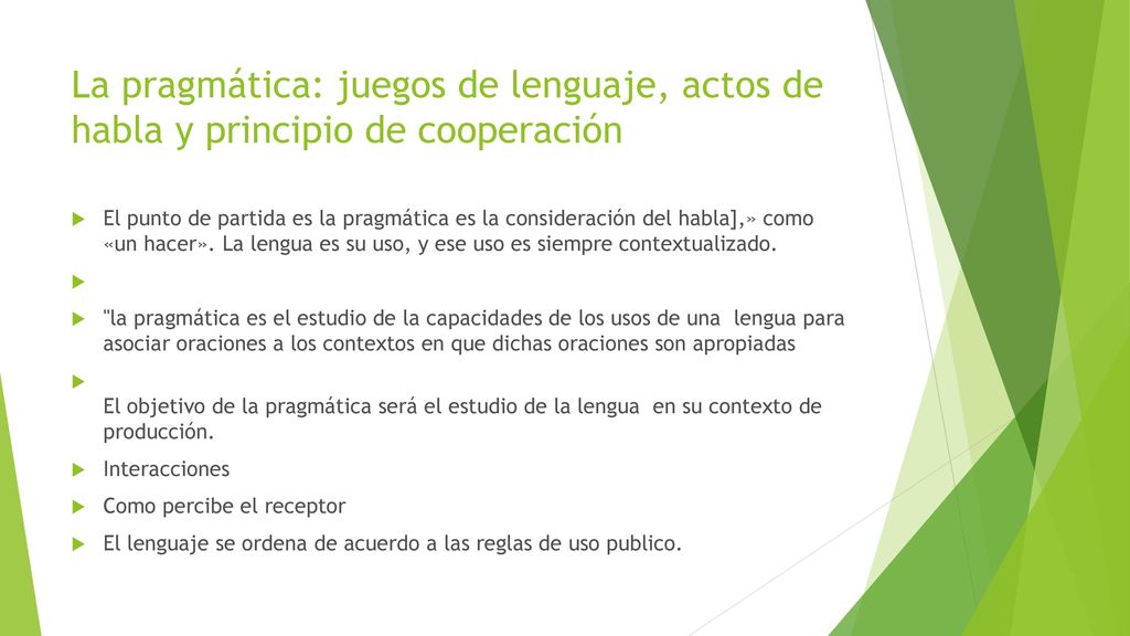 La pragmática: juegos de lenguaje, actos de habla y principio de cooperación