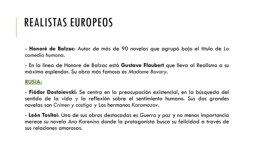REALISTAS EUROPEOS - Honoré de Balzac: Autor de más de 90 novelas que agrupó bajo el titulo de La comedia humana.