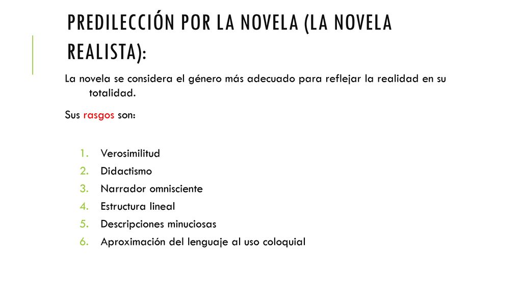 Predilección por la novela (la novela realista):