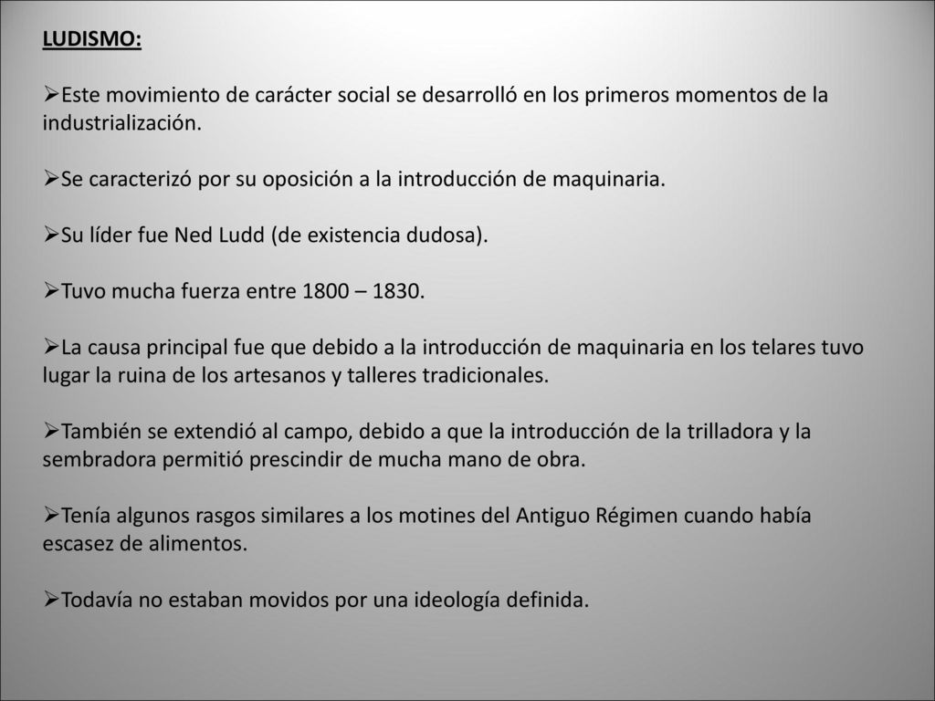 LUDISMO: Este movimiento de carácter social se desarrolló en los primeros momentos de la industrialización.