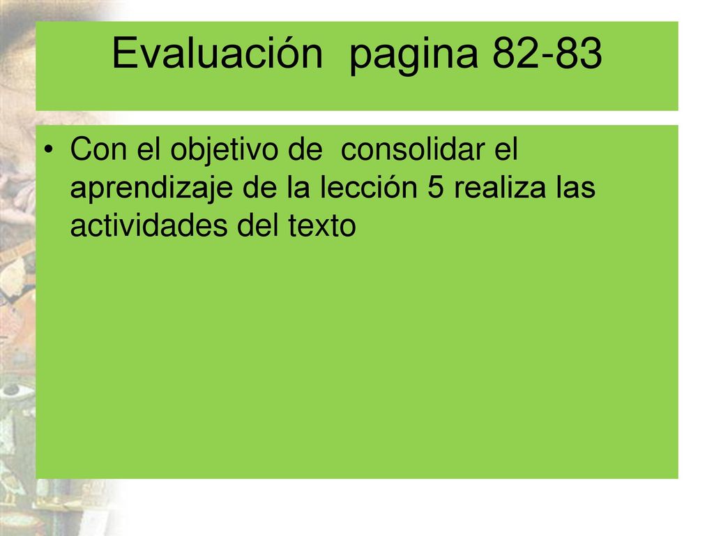 Evaluación pagina Con el objetivo de consolidar el aprendizaje de la lección 5 realiza las actividades del texto.