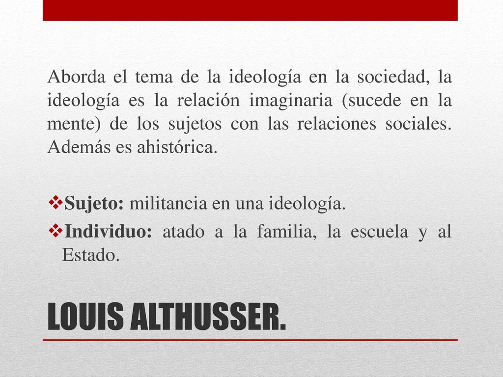 Aborda el tema de la ideología en la sociedad, la ideología es la relación imaginaria (sucede en la mente) de los sujetos con las relaciones sociales. Además es ahistórica.