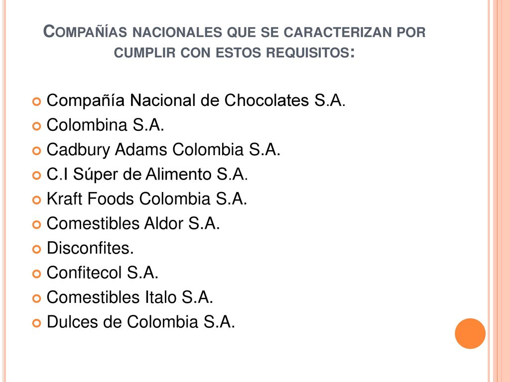 Compañías nacionales que se caracterizan por cumplir con estos requisitos: