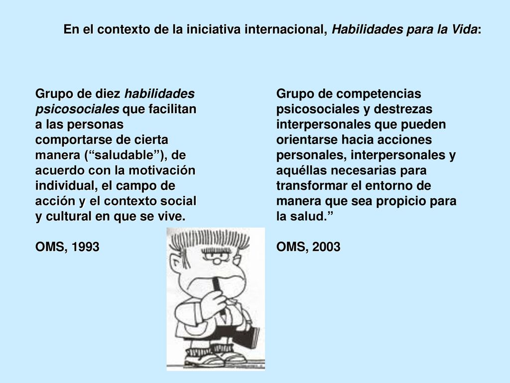 En el contexto de la iniciativa internacional, Habilidades para la Vida: