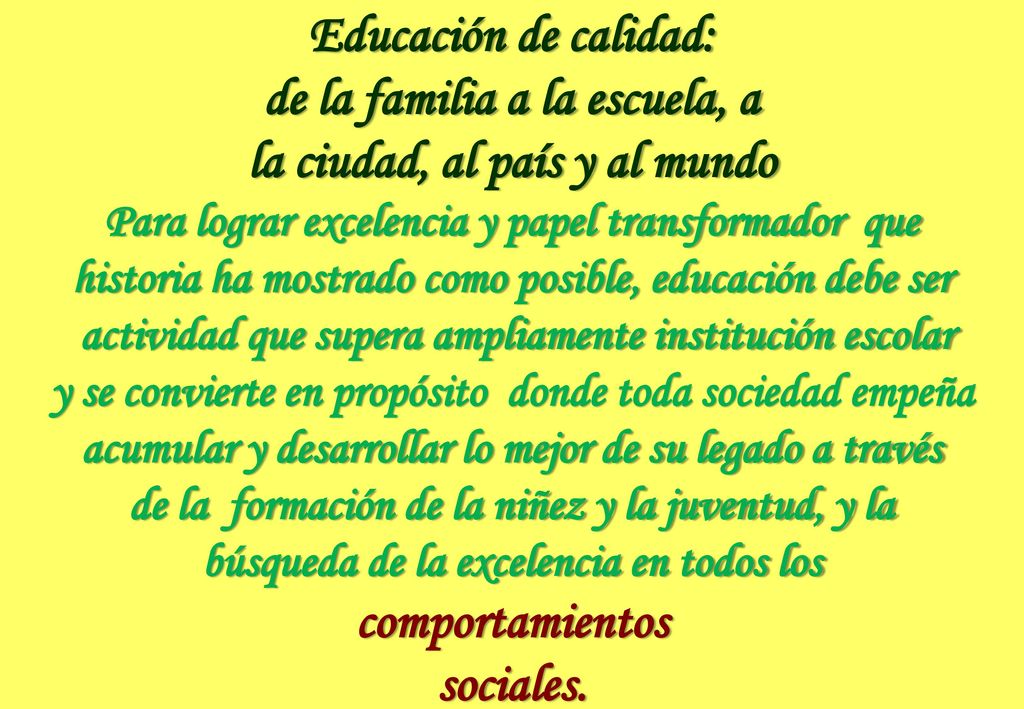 de la familia a la escuela, a la ciudad, al país y al mundo