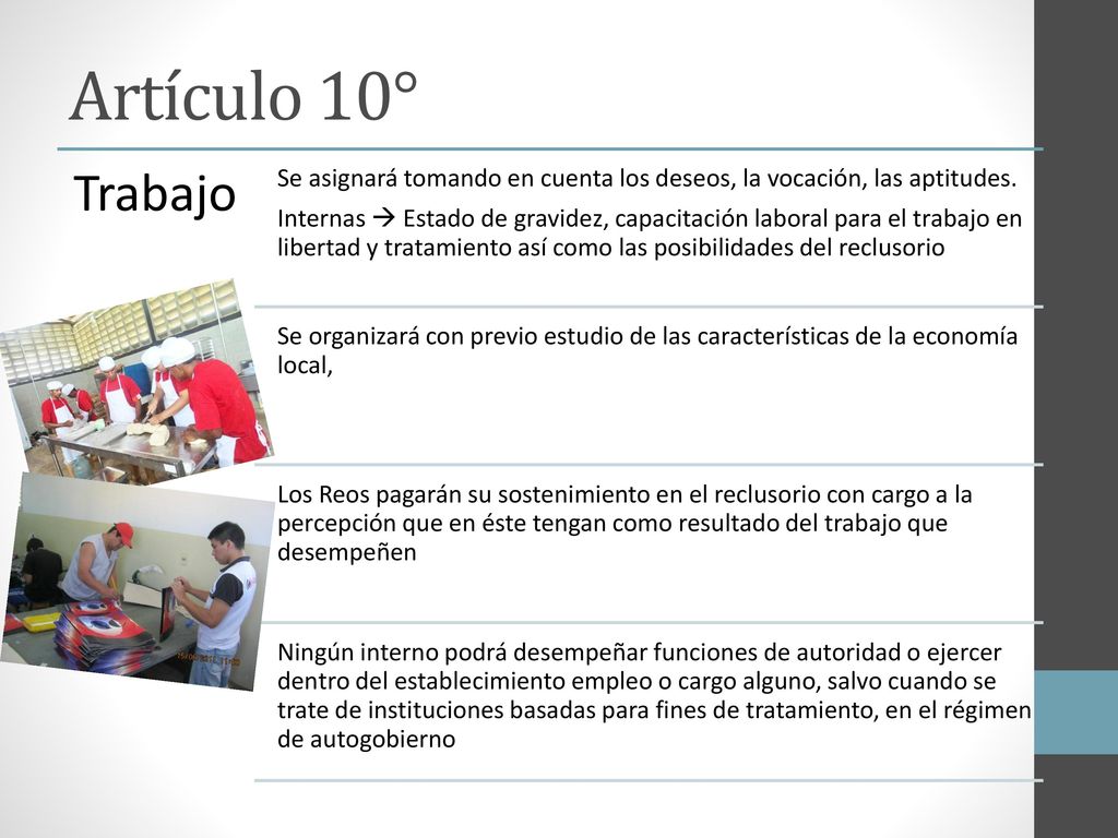 Artículo 10° Trabajo. Se asignará tomando en cuenta los deseos, la vocación, las aptitudes.