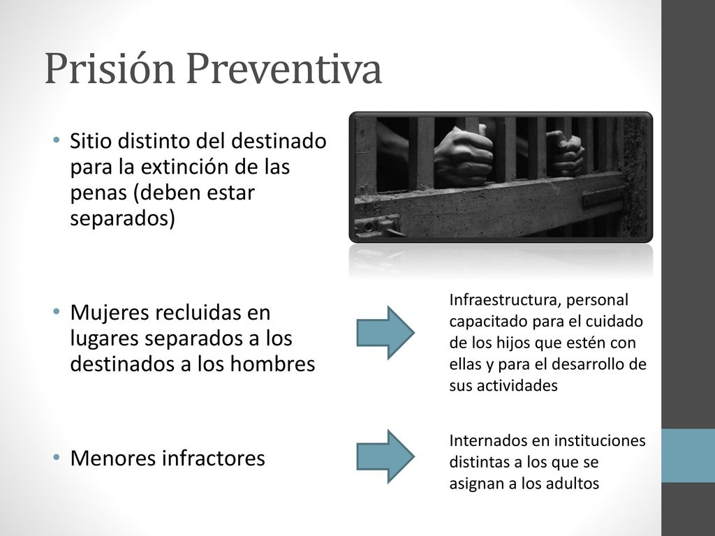 Prisión Preventiva Sitio distinto del destinado para la extinción de las penas (deben estar separados)