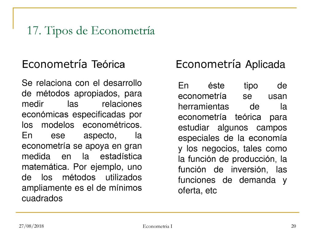 17. Tipos de Econometría Econometría Teórica Econometría Aplicada