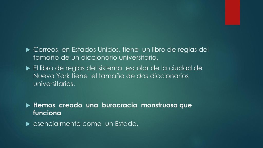 Correos, en Estados Unidos, tiene un libro de reglas del ta­maño de un diccionario universitario.