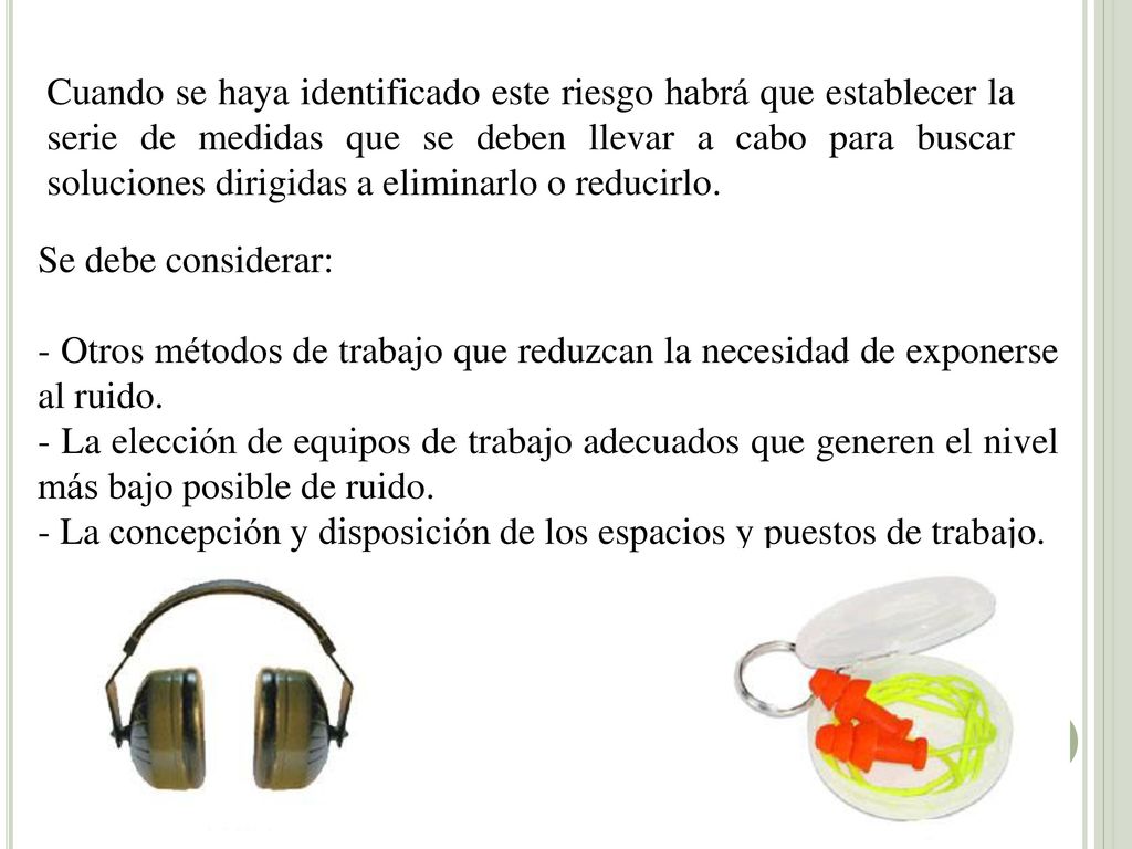 Cuando se haya identificado este riesgo habrá que establecer la serie de medidas que se deben llevar a cabo para buscar soluciones dirigidas a eliminarlo o reducirlo.