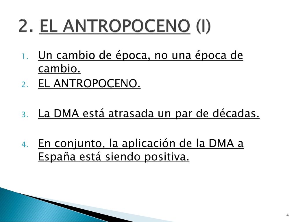2. EL ANTROPOCENO (I) Un cambio de época, no una época de cambio.
