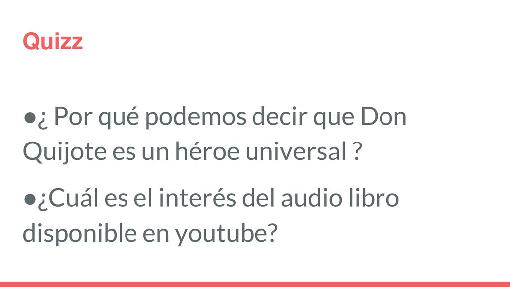 ¿ Por qué podemos decir que Don Quijote es un héroe universal