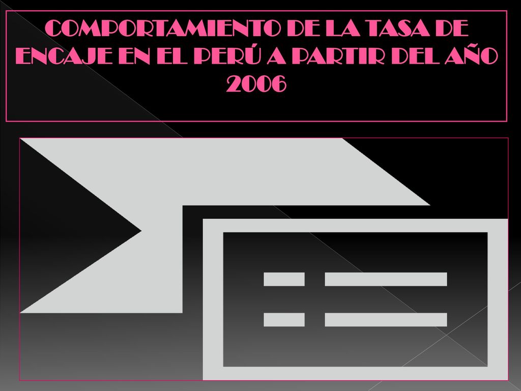 COMPORTAMIENTO DE LA TASA DE ENCAJE EN EL PERÚ A PARTIR DEL AÑO 2006