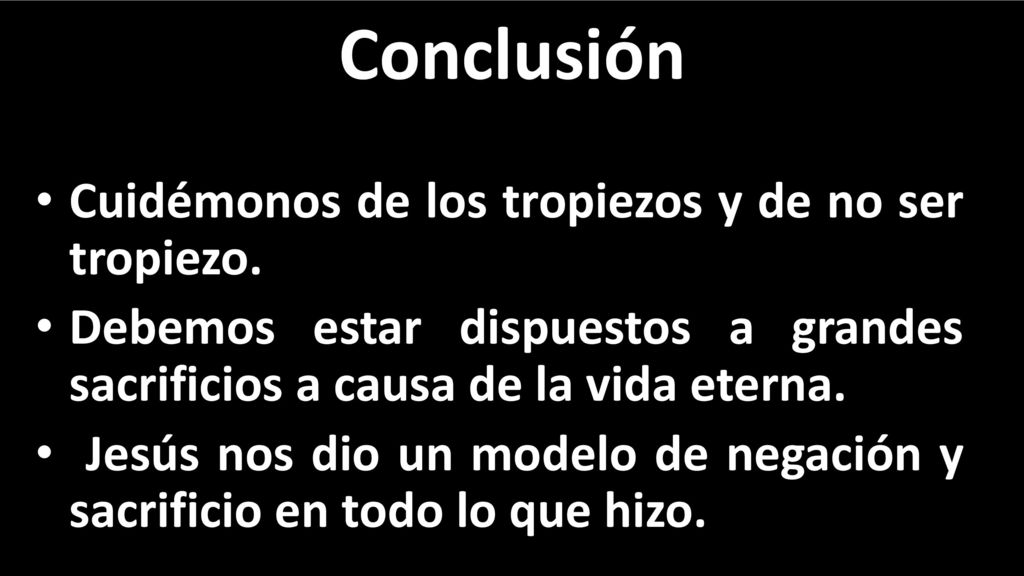 Conclusión Cuidémonos de los tropiezos y de no ser tropiezo.