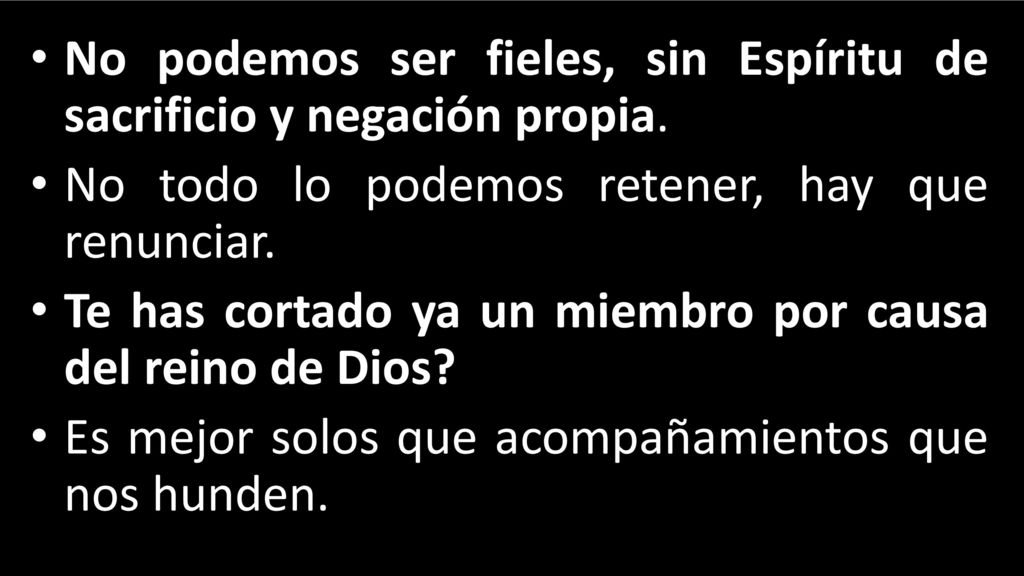 Te has cortado ya un miembro por causa del reino de Dios