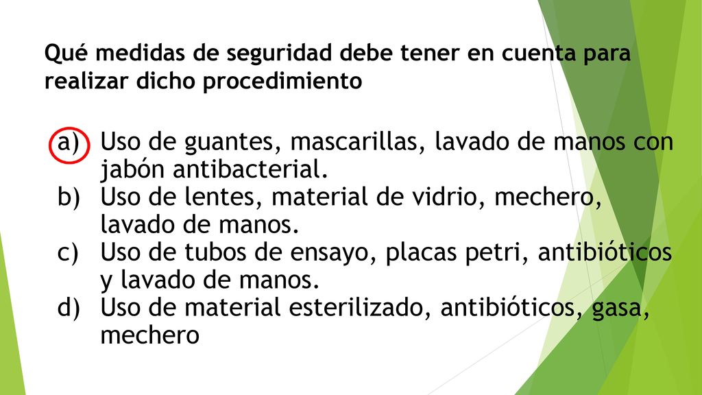 Uso de guantes, mascarillas, lavado de manos con jabón antibacterial.
