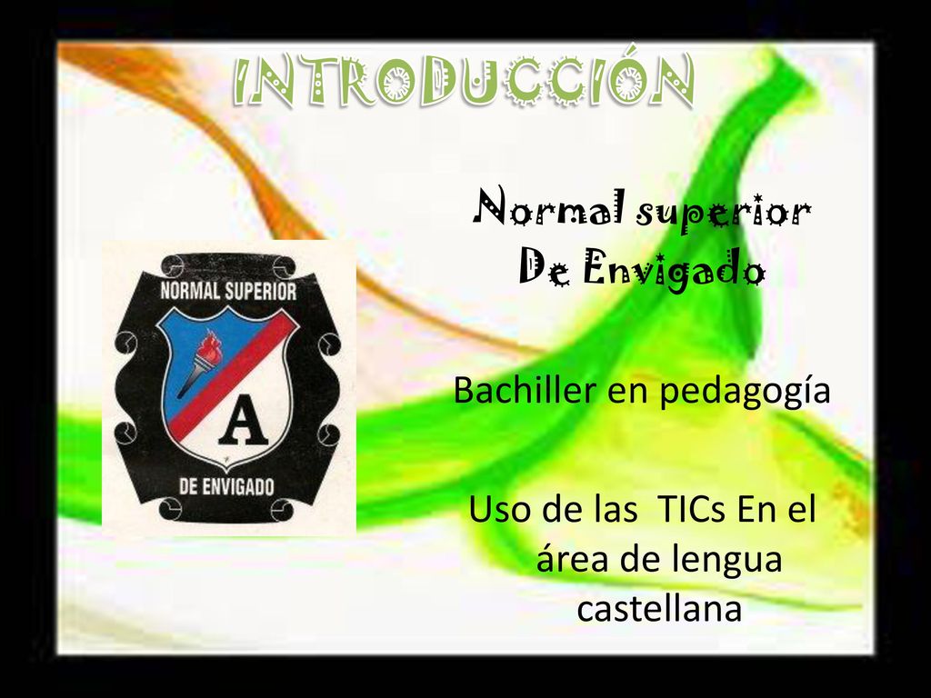 INTRODUCCIÓN Normal superior De Envigado Bachiller en pedagogía