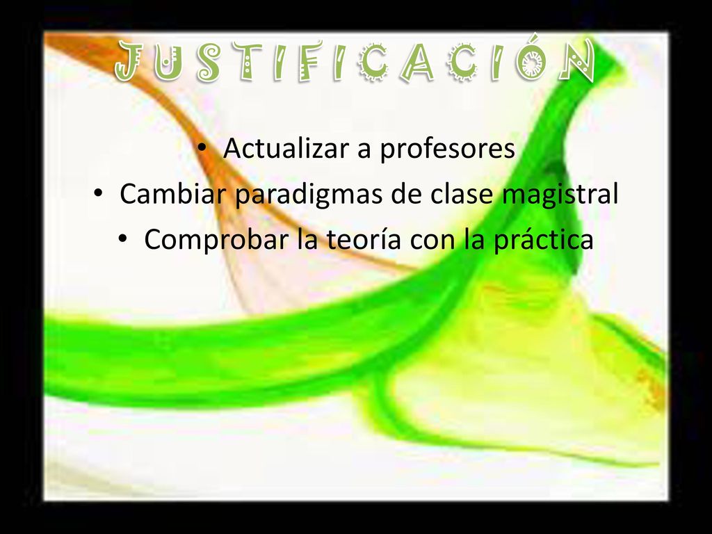 J U S T I F I C A C I Ó N Actualizar a profesores