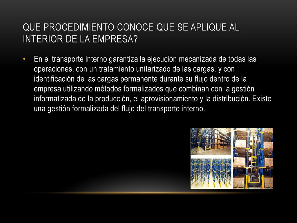 QUE PROCEDIMIENTO CONOCE QUE SE APLIQUE AL INTERIOR DE LA EMPRESA