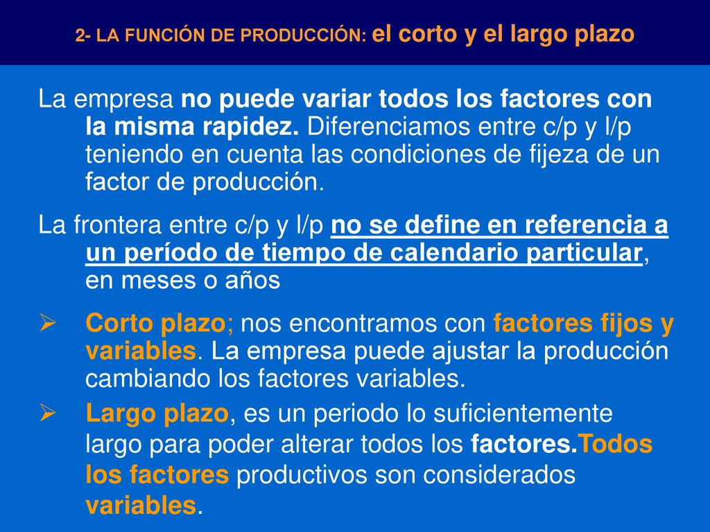 2- LA FUNCIÓN DE PRODUCCIÓN: el corto y el largo plazo
